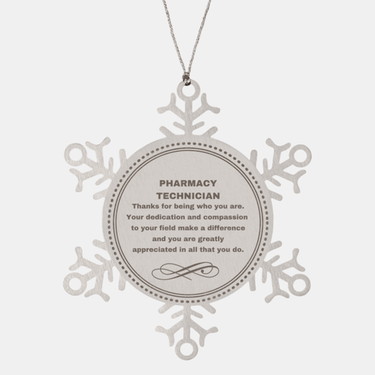 Pharmacy Technician Snowflake Ornament - Thanks for being who you are - Birthday Christmas Jewelry Gifts Coworkers Colleague Boss