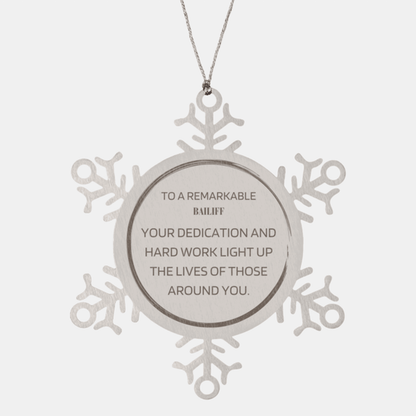 Remarkable Bailiff Gifts, Your dedication and hard work, Inspirational Birthday Christmas Unique Snowflake Ornament For Bailiff, Coworkers, Men, Women, Friends