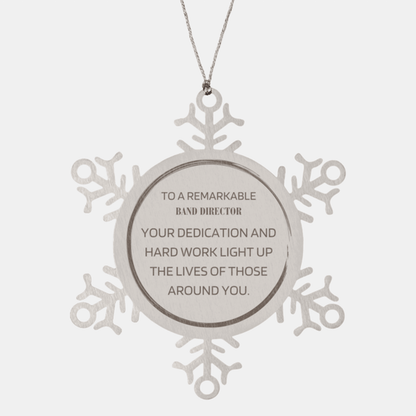 Remarkable Band Director Gifts, Your dedication and hard work, Inspirational Birthday Christmas Unique Snowflake Ornament For Band Director, Coworkers, Men, Women, Friends