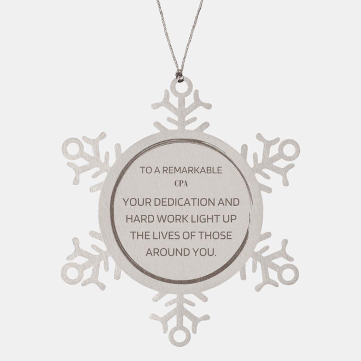 Remarkable CPA Gifts, Your dedication and hard work, Inspirational Birthday Christmas Unique Snowflake Ornament For CPA, Coworkers, Men, Women, Friends