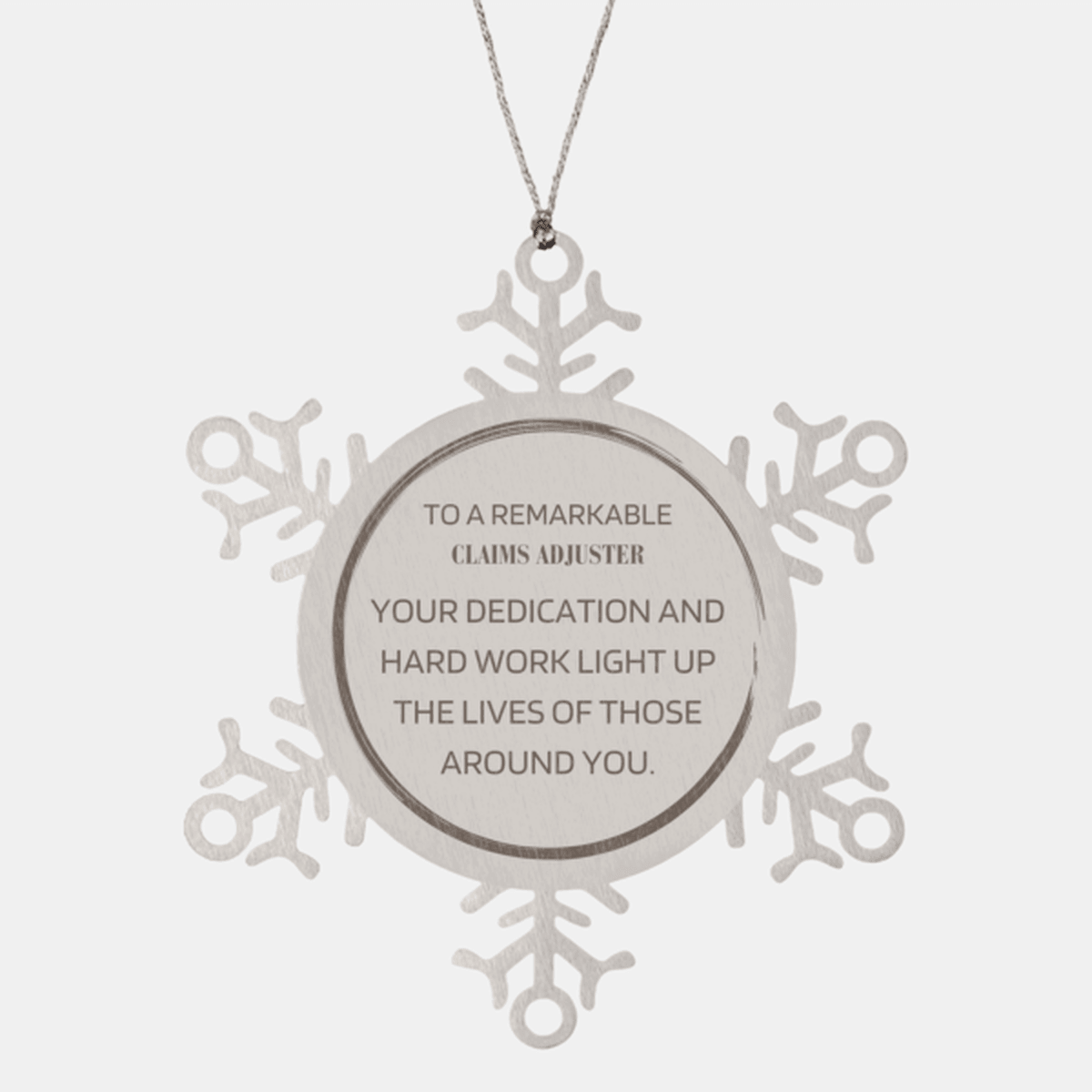 Remarkable Claims Adjuster Gifts, Your dedication and hard work, Inspirational Birthday Christmas Unique Snowflake Ornament For Claims Adjuster, Coworkers, Men, Women, Friends