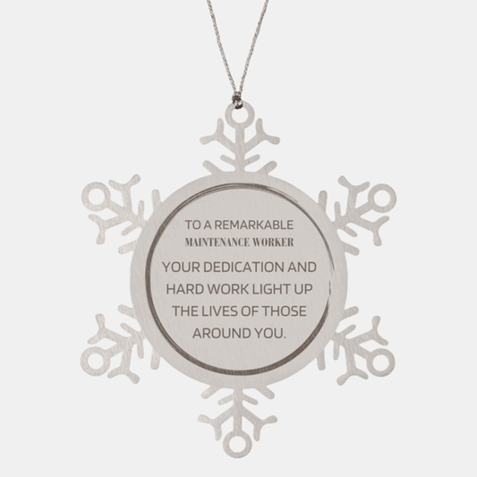 Remarkable Maintenance Worker Gifts, Your dedication and hard work, Inspirational Birthday Christmas Unique Snowflake Ornament For Maintenance Worker, Coworkers, Men, Women, Friends