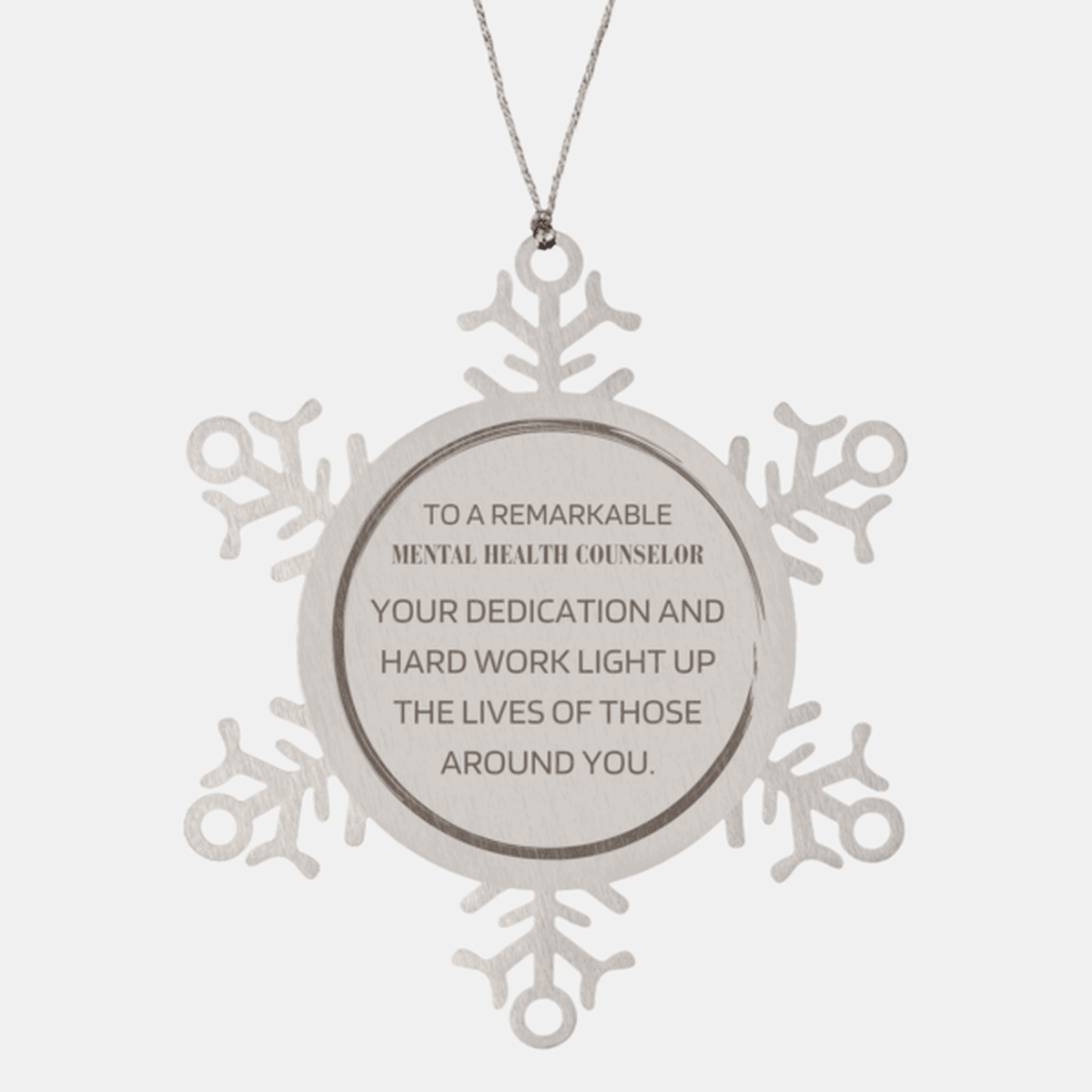 Remarkable Mental Health Counselor Gifts, Your dedication and hard work, Inspirational Birthday Christmas Unique Snowflake Ornament For Mental Health Counselor, Coworkers, Men, Women, Friends
