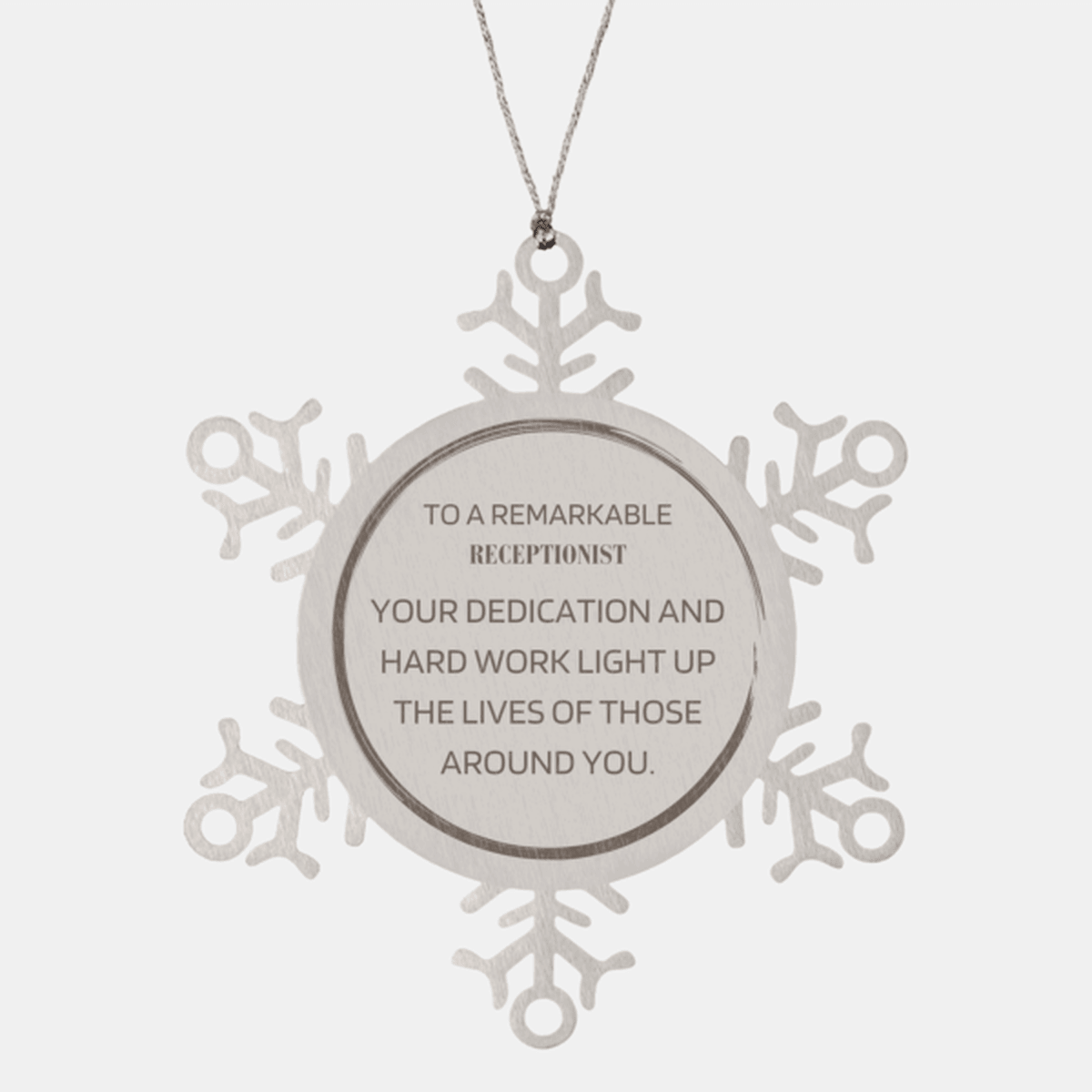 Remarkable Receptionist Gifts, Your dedication and hard work, Inspirational Birthday Christmas Unique Snowflake Ornament For Receptionist, Coworkers, Men, Women, Friends