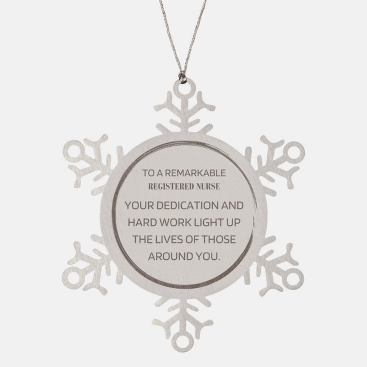 Remarkable Registered Nurse Gifts, Your dedication and hard work, Inspirational Birthday Christmas Unique Snowflake Ornament For Registered Nurse, Coworkers, Men, Women, Friends