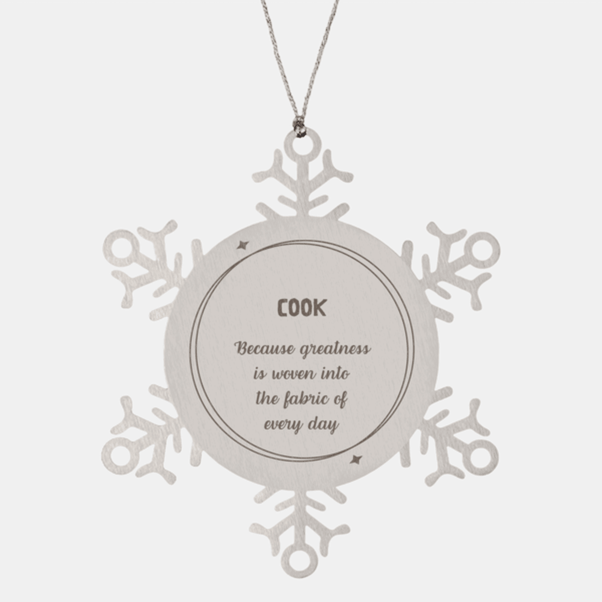 Sarcastic Cook Snowflake Ornament Gifts, Christmas Holiday Gifts for Cook Ornament, Cook: Because greatness is woven into the fabric of every day, Coworkers, Friends