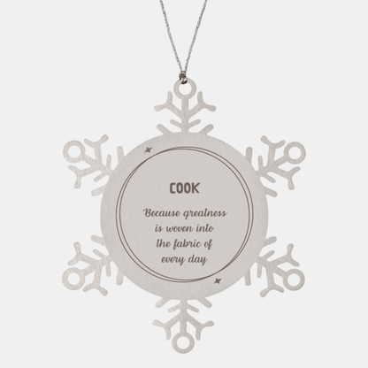 Sarcastic Cook Snowflake Ornament Gifts, Christmas Holiday Gifts for Cook Ornament, Cook: Because greatness is woven into the fabric of every day, Coworkers, Friends