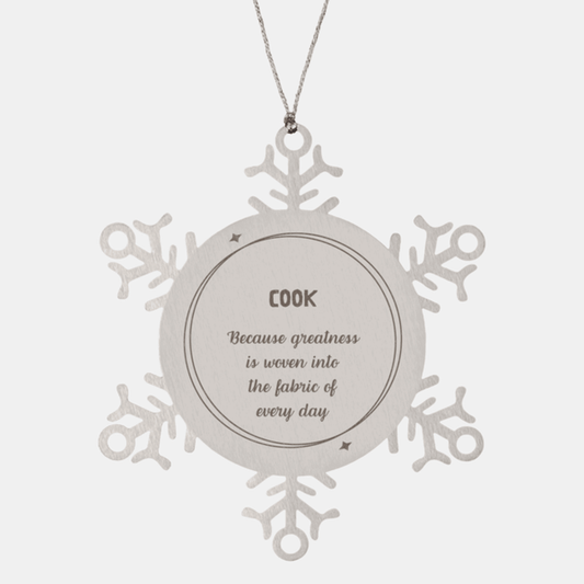 Sarcastic Cook Snowflake Ornament Gifts, Christmas Holiday Gifts for Cook Ornament, Cook: Because greatness is woven into the fabric of every day, Coworkers, Friends
