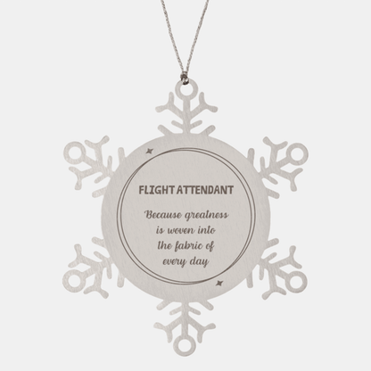 Sarcastic Flight Attendant Snowflake Ornament Gifts, Christmas Holiday Gifts for Flight Attendant Ornament, Flight Attendant: Because greatness is woven into the fabric of every day, Coworkers, Friends