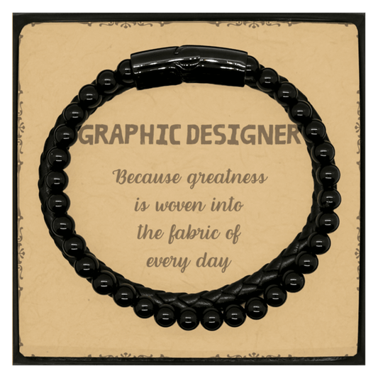 Sarcastic Graphic Designer Stone Leather Bracelets Gifts, Christmas Holiday Gifts for Graphic Designer Birthday Message Card, Graphic Designer: Because greatness is woven into the fabric of every day, Coworkers, Friends - Mallard Moon Gift Shop