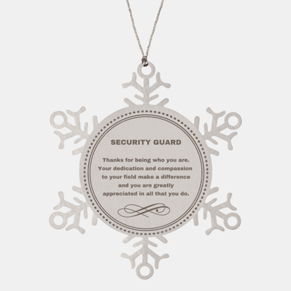 Security Guard Snowflake Ornament - Thanks for being who you are - Birthday Christmas Jewelry Gifts Coworkers Colleague Boss