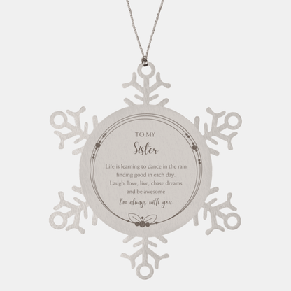 Sister Christmas Snowflake Ornament Birthday Gifts- Life is learning to dance in the rain