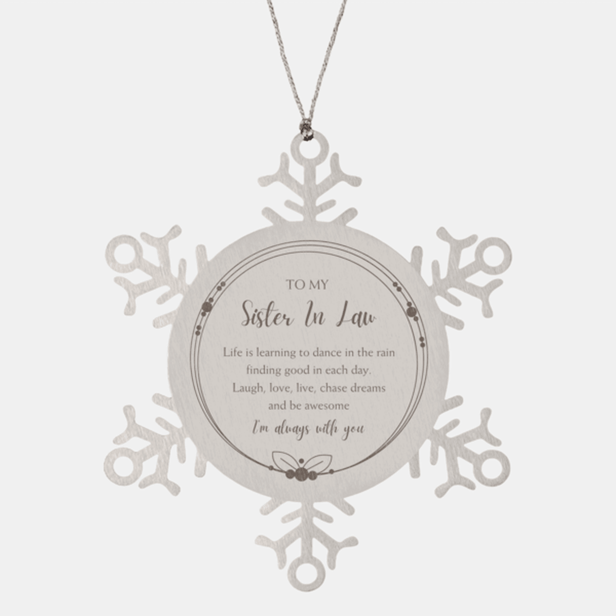 Sister In Law Christmas Snowflake Ornament Law Life is learning to dance in the rain