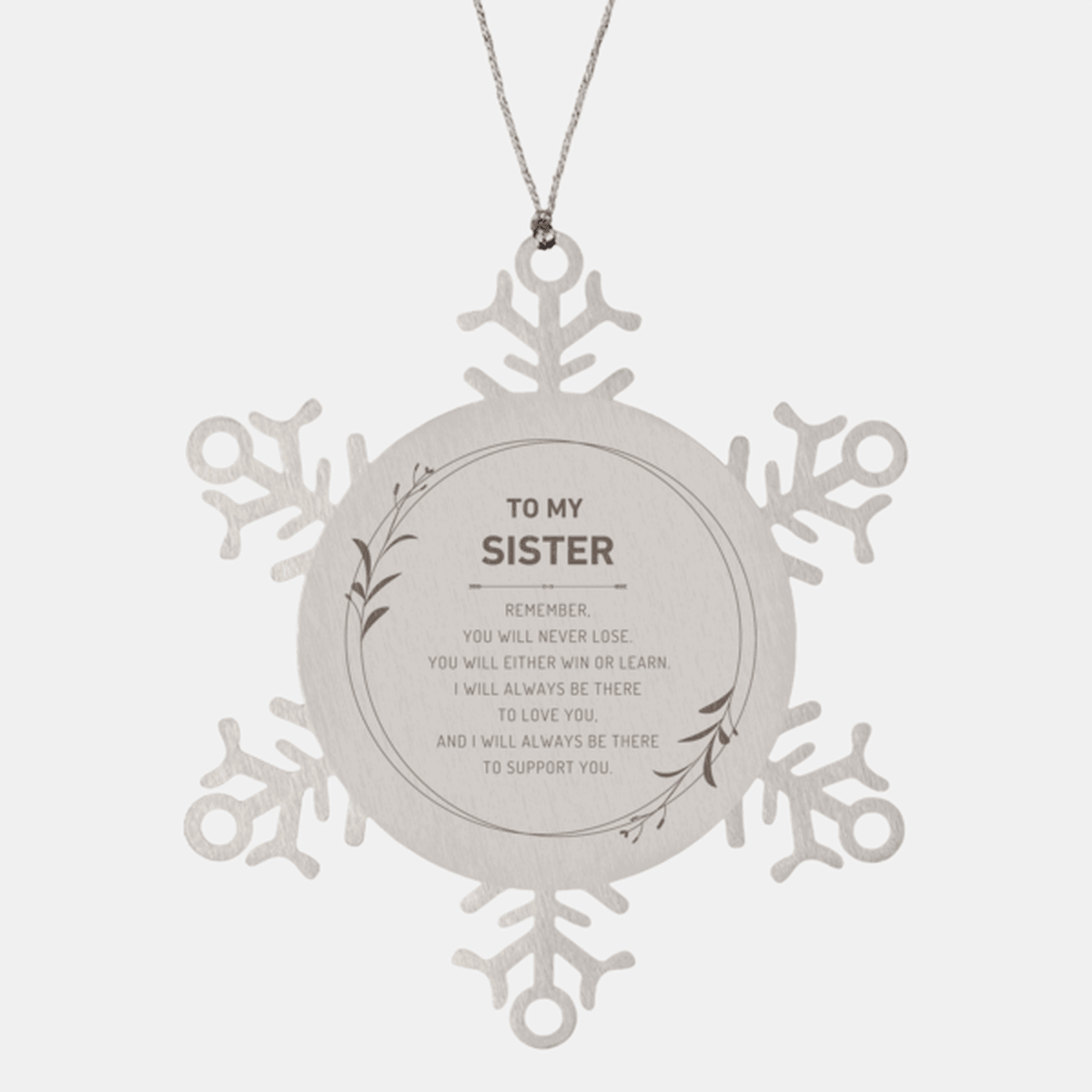 Sister Ornament Gifts, To My Sister Remember, you will never lose. You will either WIN or LEARN, Keepsake Snowflake Ornament For Sister, Birthday Christmas Gifts Ideas For Sister X-mas Gifts