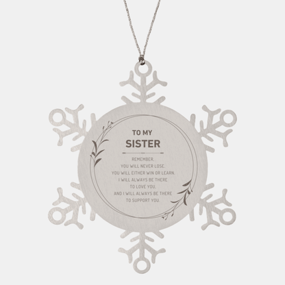 Sister Ornament Gifts, To My Sister Remember, you will never lose. You will either WIN or LEARN, Keepsake Snowflake Ornament For Sister, Birthday Christmas Gifts Ideas For Sister X-mas Gifts