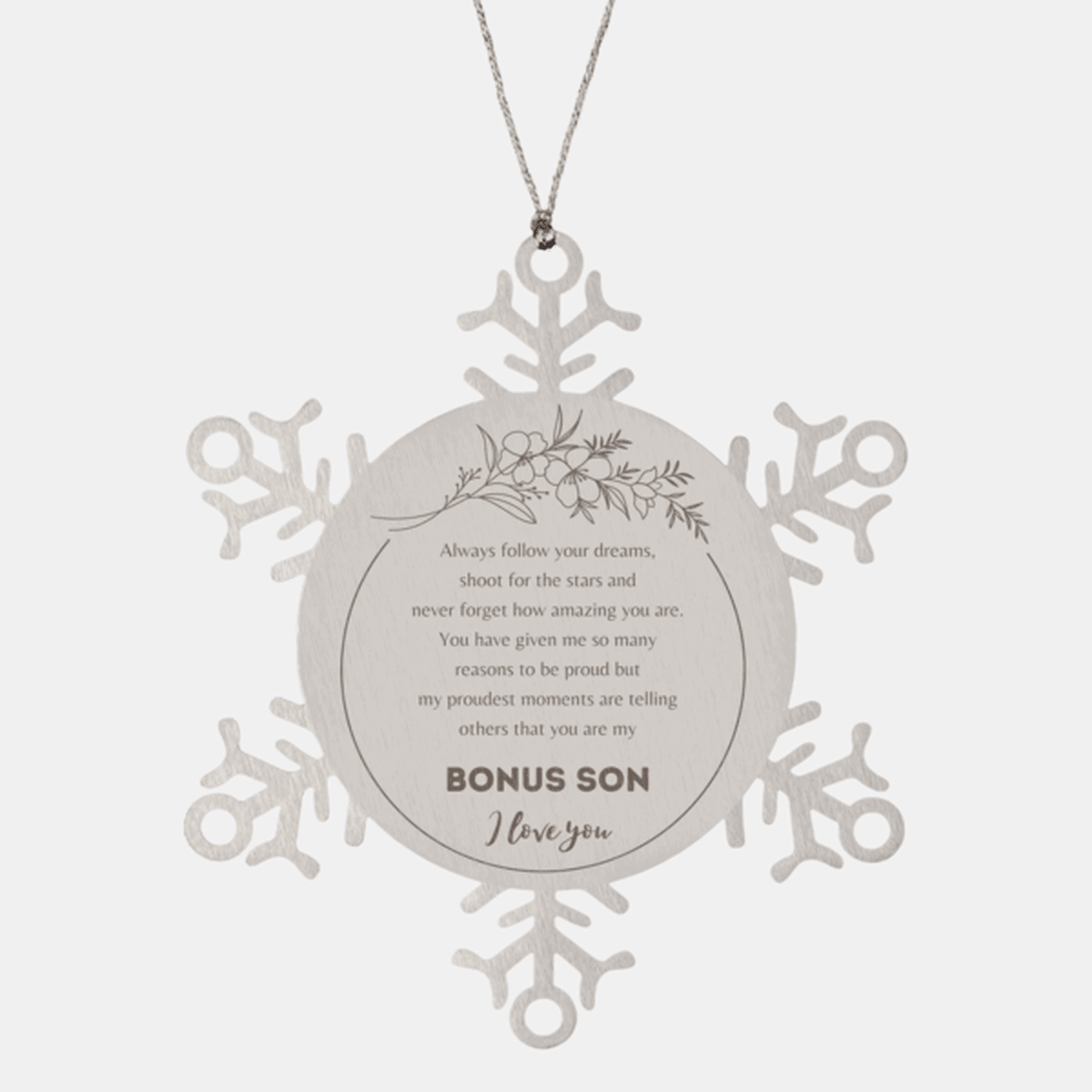 Snowflake Ornament for Bonus Son Present, Bonus Son Always follow your dreams, never forget how amazing you are, Bonus Son Christmas Gifts Decorations for Girls Boys Teen Men Women