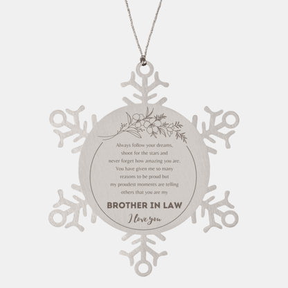 Snowflake Ornament for Brother-in-law Present, Brother In Law Always follow your dreams, never forget how amazing you are, Brother In Law Christmas Gifts Decorations for Girls Boys Teen Men Women