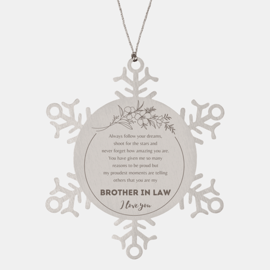 Snowflake Ornament for Brother-in-law Present, Brother In Law Always follow your dreams, never forget how amazing you are, Brother In Law Christmas Gifts Decorations for Girls Boys Teen Men Women