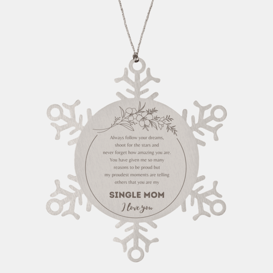 Snowflake Ornament for Single Mom Present, Single Mom Always follow your dreams, never forget how amazing you are, Single Mom Christmas Gifts Decorations for Girls Boys Teen Men Women