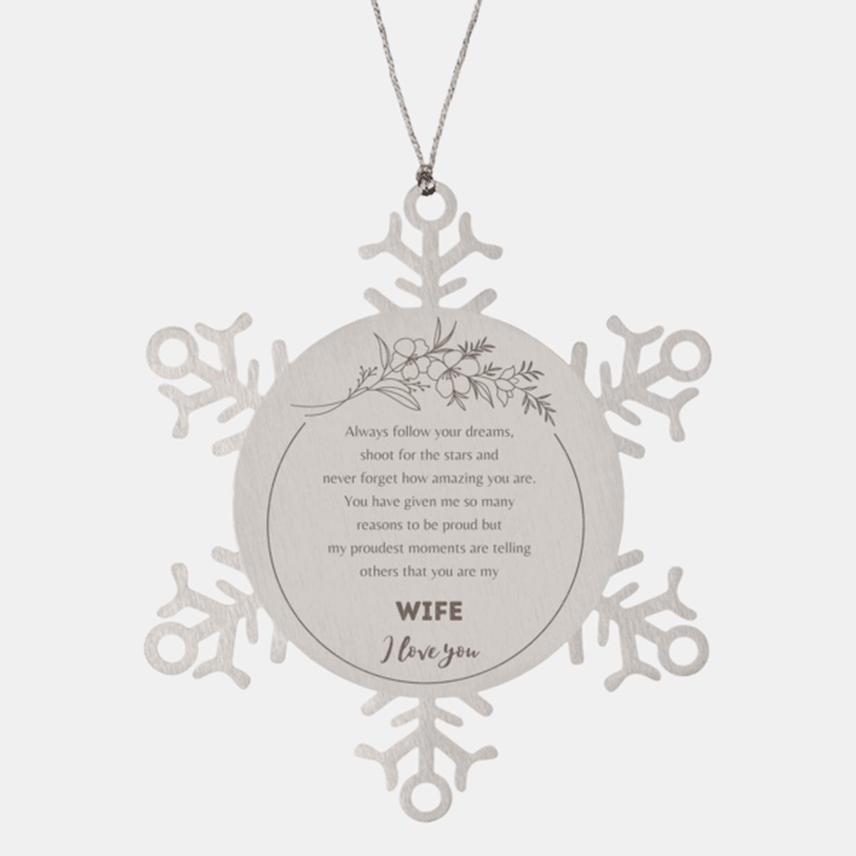 Snowflake Ornament for Wife Present, Wife Always follow your dreams, never forget how amazing you are, Wife Christmas Gifts Decorations for Girls Boys Teen Men Women