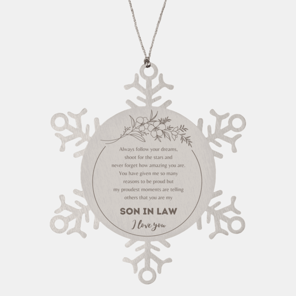 Son In Law Snowflake Ornament - Always follow your dreams, never forget how amazing you are, Birthday Christmas Gifts