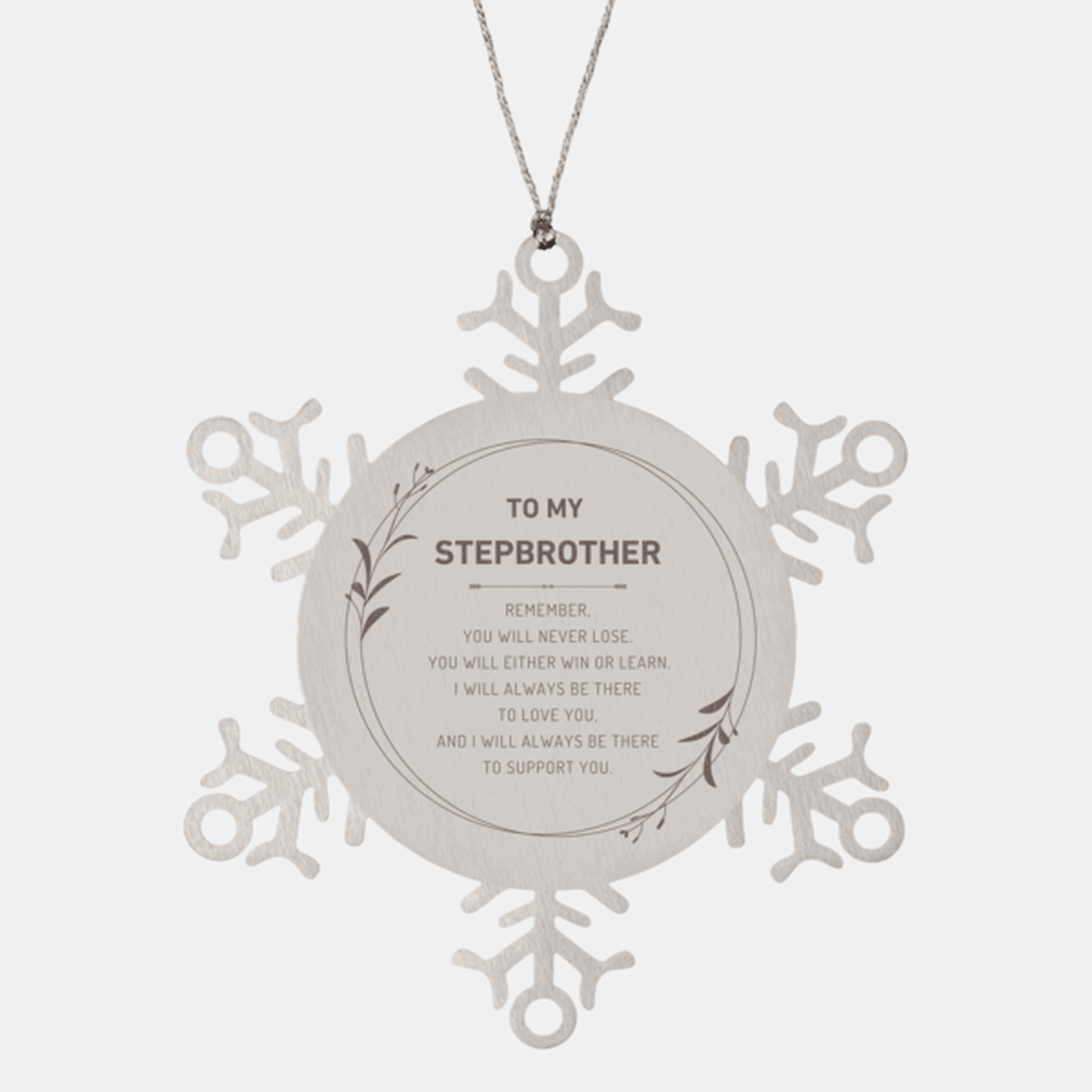 Stepbrother Ornament Gifts, To My Stepbrother Remember, you will never lose. You will either WIN or LEARN, Keepsake Snowflake Ornament For Stepbrother, Birthday Christmas Gifts Ideas For Stepbrother X-mas Gifts