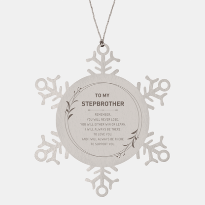 Stepbrother Ornament Gifts, To My Stepbrother Remember, you will never lose. You will either WIN or LEARN, Keepsake Snowflake Ornament For Stepbrother, Birthday Christmas Gifts Ideas For Stepbrother X-mas Gifts