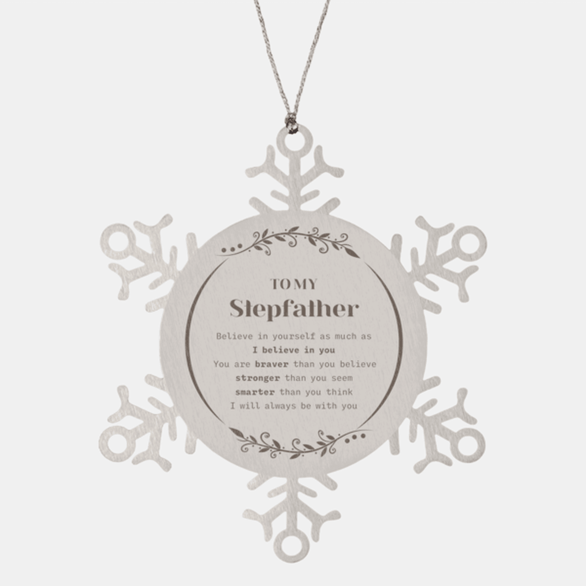 Stepfather Snowflake Ornament Gifts, To My Stepfather You are braver than you believe, stronger than you seem, Inspirational Gifts For Stepfather Ornament, Birthday, Christmas Gifts For Stepfather Men Women
