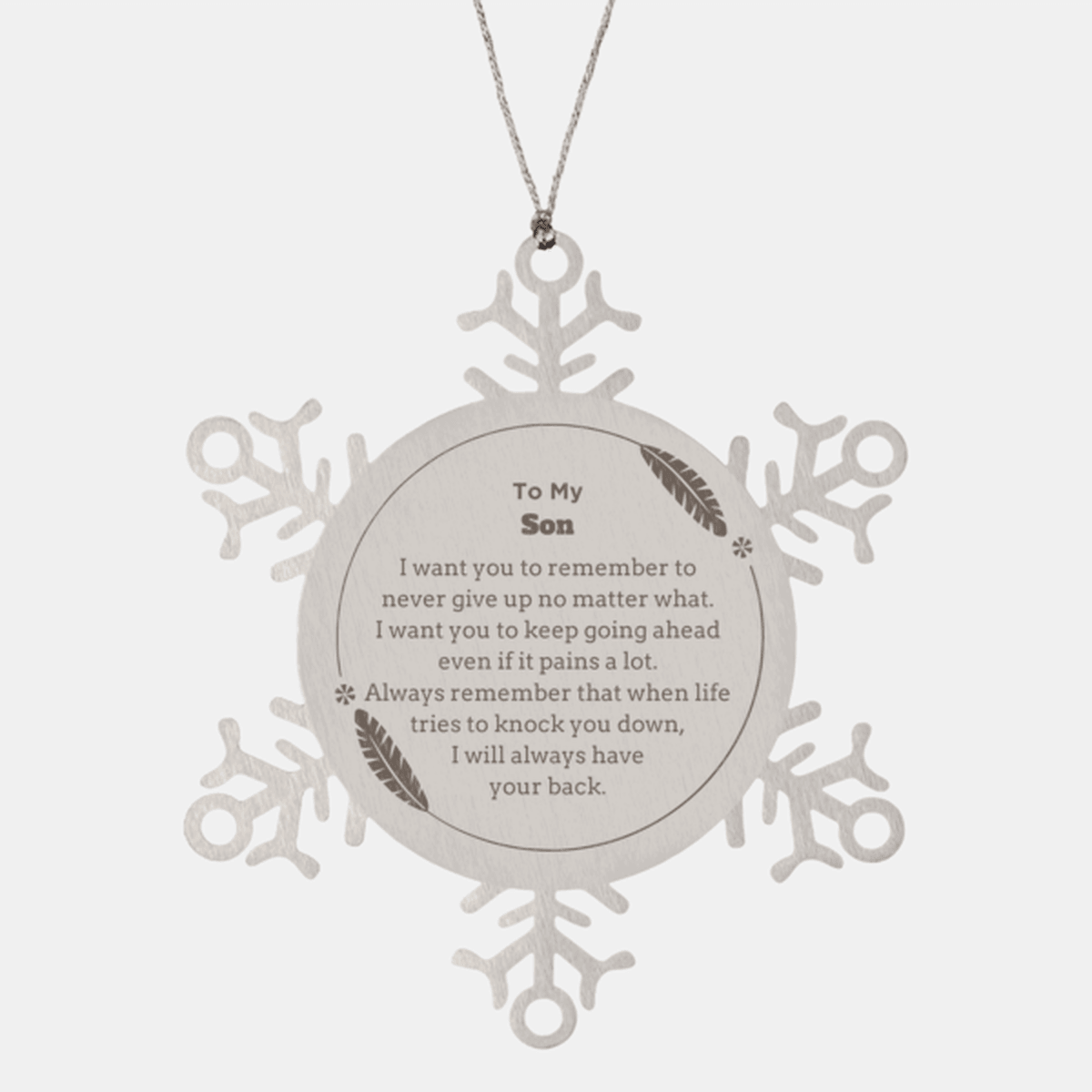 To My Son Gifts, Never give up no matter what, Inspirational Son Snowflake Ornament, Encouragement Birthday Christmas Unique Gifts For Son