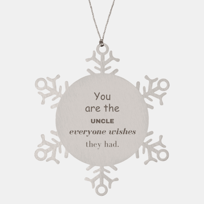Uncle Snowflake Ornament, Everyone wishes they had, Inspirational Ornament For Uncle, Uncle Gifts, Birthday Christmas Unique Gifts For Uncle
