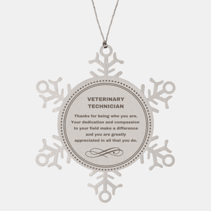 Veterinary Technician Snowflake Ornament - Thanks for being who you are - Birthday Christmas Jewelry Gifts Coworkers Colleague Boss