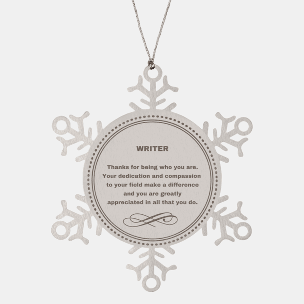 Writer Snowflake Ornament - Thanks for being who you are - Birthday Christmas Jewelry Gifts Coworkers Colleague Boss