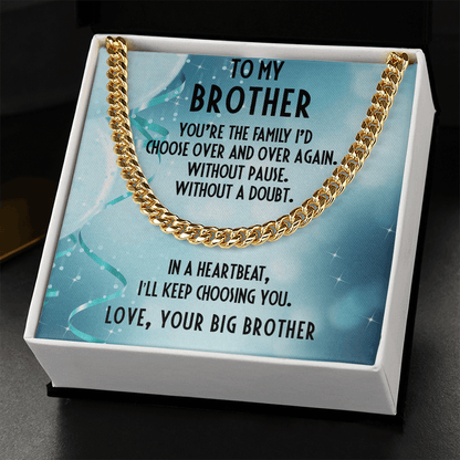 Gift for Brother Cuban Link Chain Necklace - I Choose You - Big Brother - Mallard Moon Gift Shop