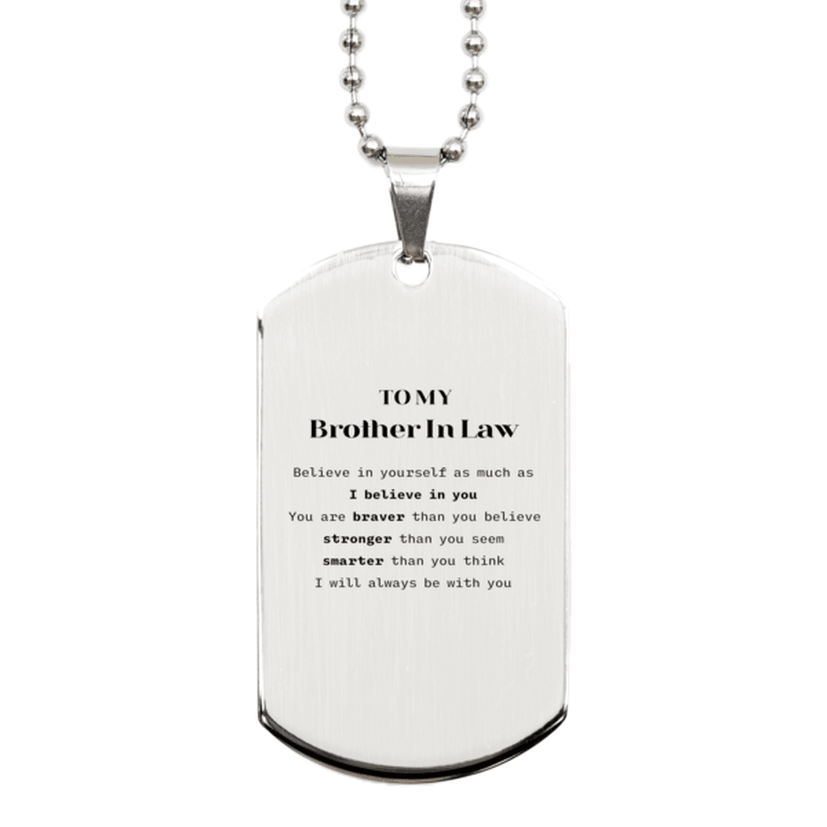Brother In Law Silver Dog Tag Engraved Necklace, To My Brother In Law You are braver than you believe, stronger than you seem, Inspirational Gifts For Brother In Law Engraved, Birthday, Christmas Gifts - Mallard Moon Gift Shop