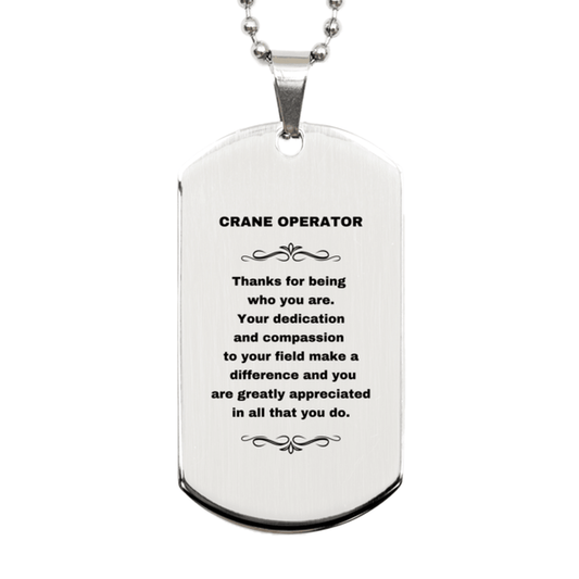 Crane Operator Silver Dog Tag Necklace Engraved Bracelet - Thanks for being who you are - Birthday Christmas Jewelry Gifts Coworkers Colleague Boss - Mallard Moon Gift Shop
