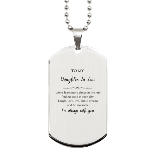 Daughter In Law Christmas Perfect Gifts, Daughter In Law Silver Dog Tag, Motivational Daughter In Law Engraved Gifts, Birthday Gifts For Daughter In Law, To My Daughter In Law Life is learning to dance in the rain, finding good in each day. I'm always wit - Mallard Moon Gift Shop