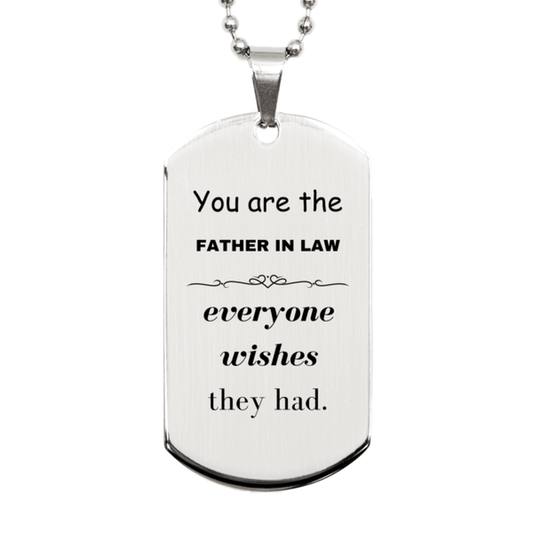 Father In Law Silver Dog Tag, Everyone wishes they had, Inspirational Dog Tag Necklace For Father In Law, Father In Law Gifts, Birthday Christmas Unique Gifts For Father In Law - Mallard Moon Gift Shop