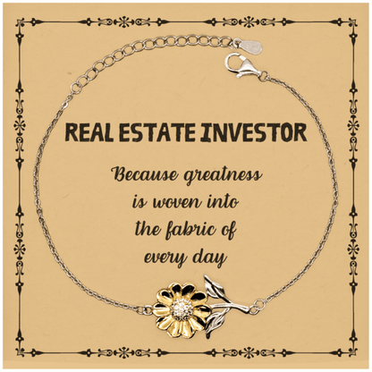Sarcastic Real Estate Investor Sunflower Bracelet Gifts, Christmas Holiday Gifts for Real Estate Investor Birthday Message Card, Real Estate Investor: Because greatness is woven into the fabric of every day, Coworkers, Friends - Mallard Moon Gift Shop