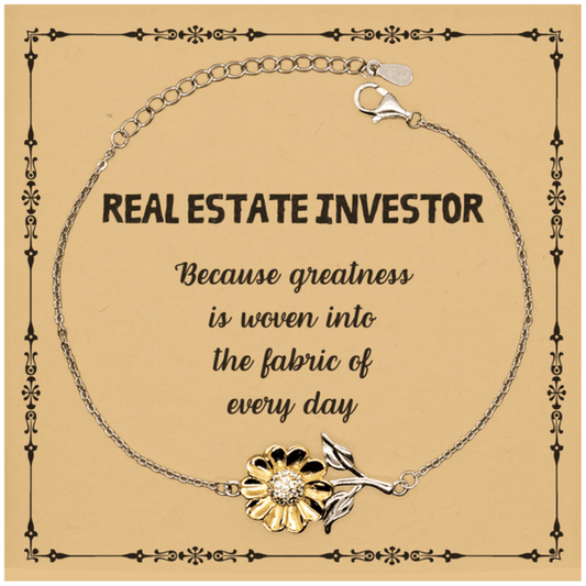 Sarcastic Real Estate Investor Sunflower Bracelet Gifts, Christmas Holiday Gifts for Real Estate Investor Birthday Message Card, Real Estate Investor: Because greatness is woven into the fabric of every day, Coworkers, Friends - Mallard Moon Gift Shop