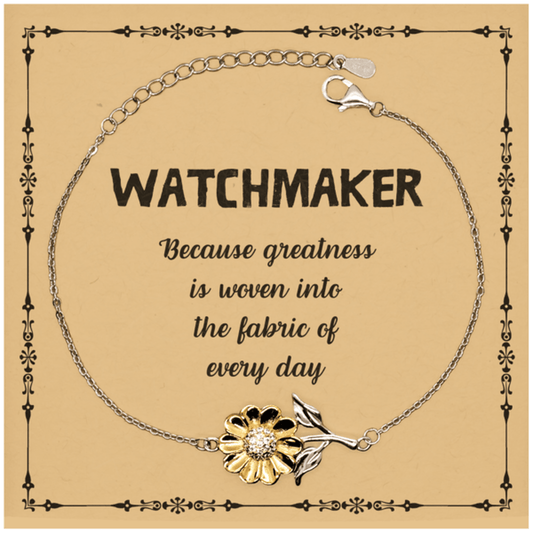 Sarcastic Watchmaker Sunflower Bracelet Gifts, Christmas Holiday Gifts for Watchmaker Birthday Message Card, Watchmaker: Because greatness is woven into the fabric of every day, Coworkers, Friends - Mallard Moon Gift Shop