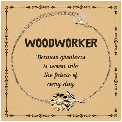 Sarcastic Woodworker Sunflower Bracelet Gifts, Christmas Holiday Gifts for Woodworker Birthday Message Card, Woodworker: Because greatness is woven into the fabric of every day, Coworkers, Friends - Mallard Moon Gift Shop