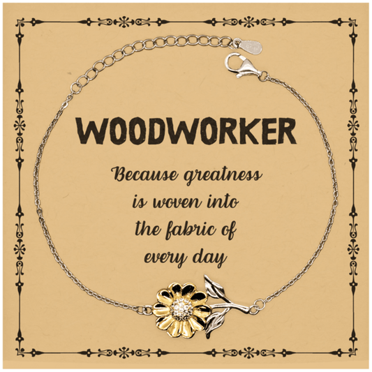 Sarcastic Woodworker Sunflower Bracelet Gifts, Christmas Holiday Gifts for Woodworker Birthday Message Card, Woodworker: Because greatness is woven into the fabric of every day, Coworkers, Friends - Mallard Moon Gift Shop