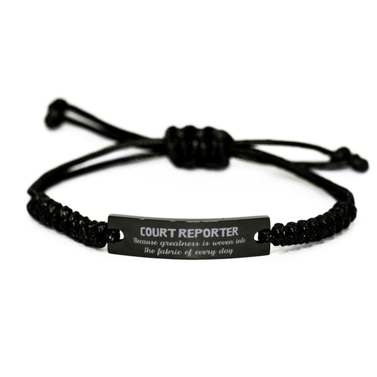 Sarcastic Court Reporter Black Rope Bracelet Gifts, Christmas Holiday Gifts for Court Reporter Birthday, Court Reporter: Because greatness is woven into the fabric of every day, Coworkers, Friends - Mallard Moon Gift Shop