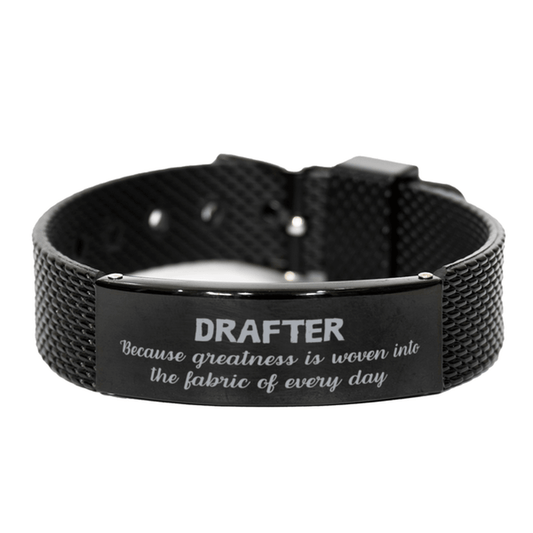 Sarcastic Drafter Black Shark Mesh Bracelet Gifts, Christmas Holiday Gifts for Drafter Birthday, Drafter: Because greatness is woven into the fabric of every day, Coworkers, Friends - Mallard Moon Gift Shop