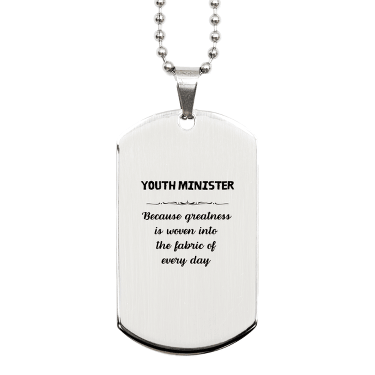 Sarcastic Youth Minister Silver Dog Tag Gifts, Christmas Holiday Gifts for Youth Minister Birthday, Youth Minister: Because greatness is woven into the fabric of every day, Coworkers, Friends - Mallard Moon Gift Shop