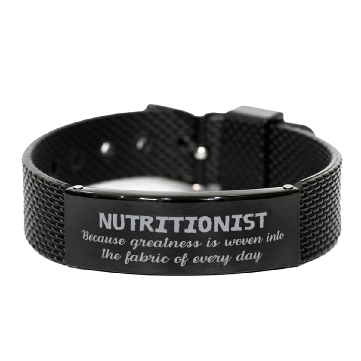 Sarcastic Nutritionist Black Shark Mesh Bracelet Gifts, Christmas Holiday Gifts for Nutritionist Birthday, Nutritionist: Because greatness is woven into the fabric of every day, Coworkers, Friends - Mallard Moon Gift Shop