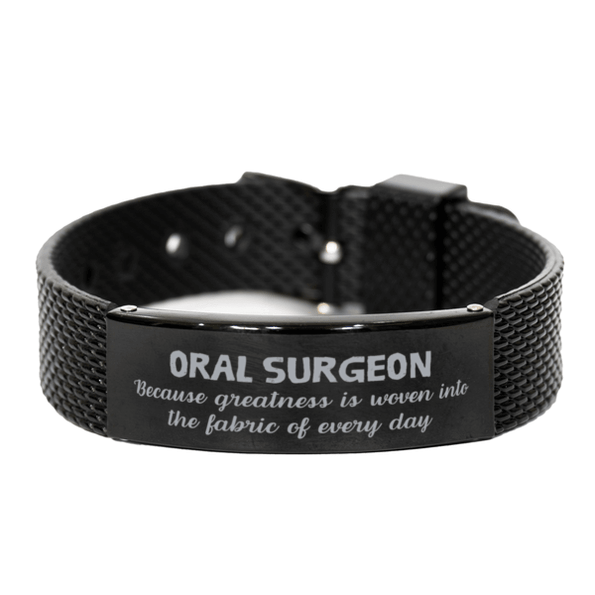 Sarcastic Oral Surgeon Black Shark Mesh Bracelet Gifts, Christmas Holiday Gifts for Oral Surgeon Birthday, Oral Surgeon: Because greatness is woven into the fabric of every day, Coworkers, Friends - Mallard Moon Gift Shop