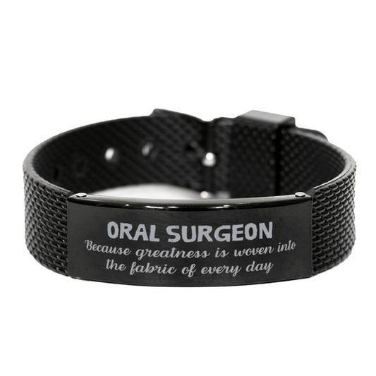 Sarcastic Oral Surgeon Black Shark Mesh Bracelet Gifts, Christmas Holiday Gifts for Oral Surgeon Birthday, Oral Surgeon: Because greatness is woven into the fabric of every day, Coworkers, Friends - Mallard Moon Gift Shop