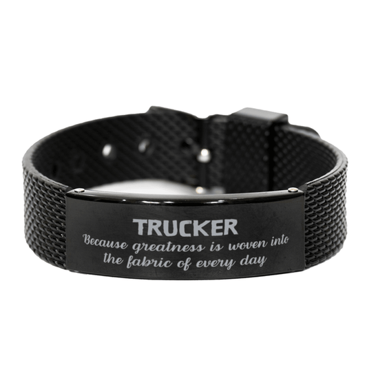 Sarcastic Trucker Black Shark Mesh Bracelet Gifts, Christmas Holiday Gifts for Trucker Birthday, Trucker: Because greatness is woven into the fabric of every day, Coworkers, Friends - Mallard Moon Gift Shop