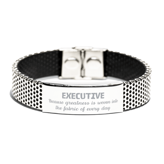 Sarcastic Executive Stainless Steel Bracelet Gifts, Christmas Holiday Gifts for Executive Birthday, Executive: Because greatness is woven into the fabric of every day, Coworkers, Friends - Mallard Moon Gift Shop